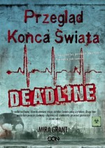 Przegląd Końca Świata: Deadline - Mira Grant, Agnieszka Brodzik