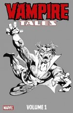 Vampire Tales - Volume 1 - Steve Gerber, Roy Thomas, Pablo Marcos, Ron Goulart, Win Mortimer, Rich Buckler