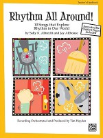 Rhythm All Around: 10 Rhythmic Songs for Singing and Learning - Tim Hayden, Sally K. Albrecht, Jay Althouse