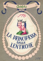 La Principessa dalle lenticchie e altri racconti (senza lenticchie) - Sto