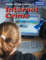 Taking Action Against Internet Crime - Sarah Levete