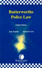 Butterworths Police Law - Jack English, Richard Card, Jack Qpm Ma Formerly Assistant Chief Constable Obe