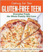 Cooking for Your Gluten-Free Teen: Everyday Foods the Whole Family Will Love - Carlyn Berghoff, Sarah Berghoff McClure, Nelson, Susan, Ryan, Nancy Ross