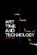 Art, Time and Technology - Charlie Gere