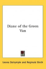 Diane of the Green Van - Leona Dalrymple, Reginald Birch