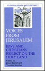 Voices from Jerusalem: Jews and Christians Reflect on the Holy Land - David Burrell, C.S.C., David B. Burrell