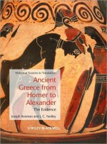 Ancient Greece from Homer to Alexander: An Anthology - Joseph Roisman, J.C. Yardley