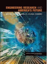 Engineering Research and America's Future: Meeting the Challenges of a Global Economy - National Academy of Engineering