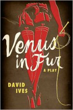 Venus in Fur - David Ives