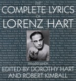 The Complete Lyrics Of Lorenz Hart - Dorothy Hart, Dorothy Hart, Robert Kimball, Alan Jay Lerner