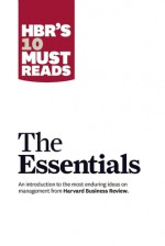 HBR's 10 Must Reads: The Essentials - Harvard Business Review