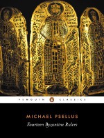 Fourteen Byzantine Rulers: The Chronographia of Michael Psellus - Michael Psellus, E.R.A. Sewter