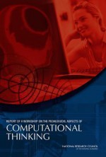 Report of a Workshop of Pedagogical Aspects of Computational Thinking - Committee for the Workshops on Computati, Computer Science and Telecommunications, Division on Engineering and Physical Sci