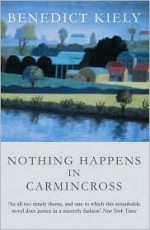 Nothing Happens in Carmincross - Benedict Kiely