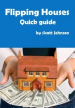 Flipping Houses - Scott Johnson