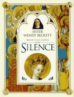 Sister Wendy Beckett Meditations on Silence - Wendy Beckett