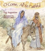 O Come, All Ye Faithful - Peg Augustine, Patricia Ludlow