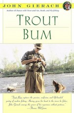 Trout Bum - John Gierach