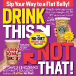 Drink This Not That!: The No-Diet Weight Loss Solution - David Zinczenko, Matt Goulding