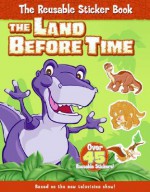 The Land Before Time: The Reusable Sticker Book [With Over 45 Reusable Stickers] - Lana Jacobs