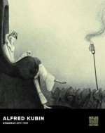 Alfred Kubin: Drawings, 1897-1909 - Annegret Hoberg