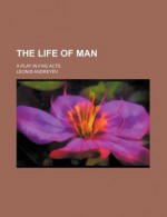 The Life of Man - Leonid Andreyev