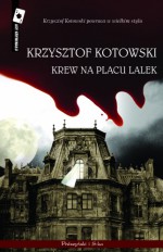 Krew na Placu Lalek - Krzysztof Kotowski