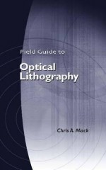 Field Guide to Optical Lithography - Chris A. MacK