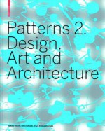 Patterns 2: Design, Art and Architecture - Barbara Glasner, Petra Schmidt, Ursula Sch