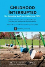 Childhood Interrupted: The Complete Guide to PANDAS and PANS - Beth Alison Maloney