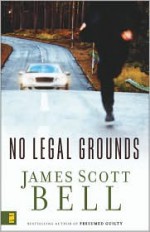 No Legal Grounds - James Scott Bell