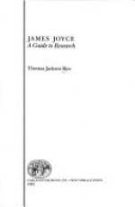 James Joyce, a Guide to Research: a guide to research (Garland reference library of the humanities) - Thomas Jackson Rice