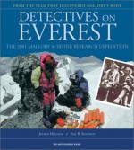 Detectives on Everest: The 2001 Mallory & Irvine Research Expedition - Jochen Hemmleb, Eric Simonson