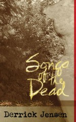 Songs of the Dead - Derrick Jensen