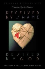 Deceived by Shame, Desired by God - Cynthia Spell Humbert, Scott Morton