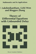 Theory of Differential Equations with Unbounded Delay - V. Lakshmikantham