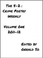 The 5-2: Crime Poetry Weekly, Vol. 1 - Gerald So