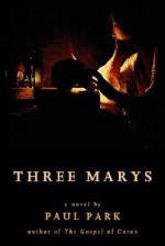 Three Marys - Paul Park