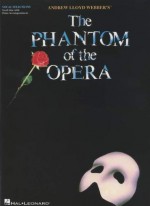 The Phantom of the Opera: Broadway Singer's Edition - Andrew Lloyd Webber