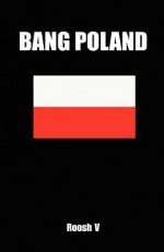 Bang Poland: How To Make Love With Polish Girls In Poland - Roosh V