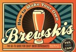 How to Make Your Own Brewskis: ...the Go-To Guide for Craft Brew Enthusiasts - Jordan St. John, Mark Murphy