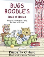 Bugs Boodle's Book of Basics - Kimberly O'Hara, Jorge Pacheco