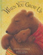 When You Grow Up - Lennie Goodings, Jenny M. Jones