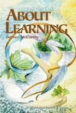 About Learning - Bernice McCarthy, Mary McNamara, Carolyn Keene