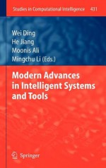 Modern Advances in Intelligent Systems and Tools - Wei Ding, He Jiang, Moonis Ali