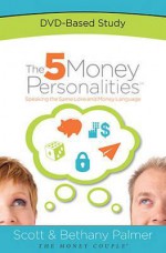 The 5 Money Personalities DVD - Scott Palmer, Bethany Palmer