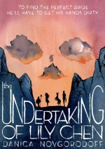 The Undertaking of Lily Chen - Danica Novgorodoff