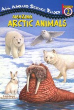 Amazing Arctic Animals - Jackie Glassman, Lisa Bonforte