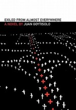 Exiled from Almost Everywhere - Juan Goytisolo, Peter Bush