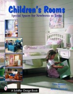 Children's Rooms: From Newborns to Teens - Tina Skinner, Melissa Cardona, Nathaniel Wolfgang-Price